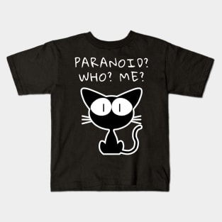 Paranoid? Who? Me? Kids T-Shirt